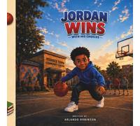 Jordan Wins with His Choices: A Story About Discipline, Responsibility, And Making Good Choices.