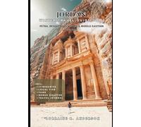 JORDAN WINTRE TRAVEL GUIDE 2026: Petra, Desert Adventures & Middle Eastern Culture