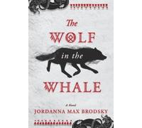 Jordanna Max Brodsky The Wolf in the Whale (Tascabile)