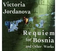 Jordanova,Victoria - Requiem for Bosnia