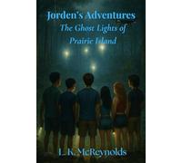 Jorden's Adventures: The Ghost Lights of Prairie Island: Book 7