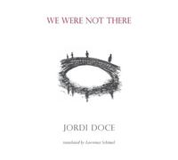 Jordi Doce We Were Not There (Tascabile)