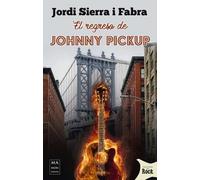 Jordi Sierra I Fabra El Regreso de Johnny Pickup (Tascabile) Novelas del Rock