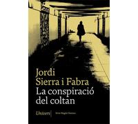 Jordi Sierra i Fabra La conspiració del coltan: 38 (Univers) (Tascabile)