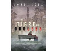 Jordi Solé El Tigre Y La Duquesa (the Tiger and the Duchess - Spanis (Tascabile)
