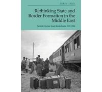 Jordi Tejel Rethinking State and Border Formation in the Middle East (Tascabile)