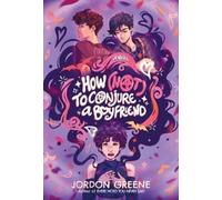 Jordon Greene How (Not) to Conjure a Boyfriend (Copertina rigida)