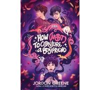 Jordon Greene How (Not) to Conjure a Boyfriend (Tascabile)