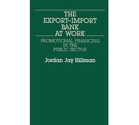 Jordon J. Hillman The Export-Import Bank at Work (Copertina rigida)