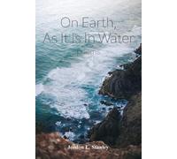 Jordon L Stanley On Earth, As It Is In Water (Tascabile)