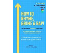Jordon Morgan-Griffiths How To Rhyme, Grime And Rap (Tascabile)