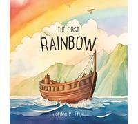 Jordon P Frye The First Rainbow (Copertina rigida)