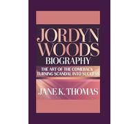 JORDYN WOODS BIOGRAPHY: The Art of the Comeback - Turning Scandal into Success