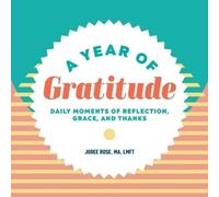 Joree Rose MA, LMFT A Year of Gratitude (Tascabile) Year of Daily Reflections