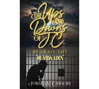 Jorge A Camacho The Ups and Downs of J.C. - My Crazy Life (Tascabile)