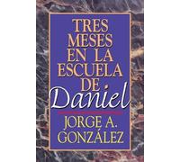 Jorge A. Gonzalez Tres Meses en la Escuela de Daniel (Tascabile)