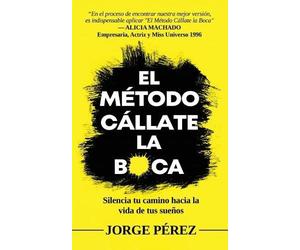 Jorge A Perez Perez, Jorge A Jorge Alejandro Perez El Método Cálla (Tascabile)