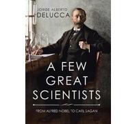 Jorge Alberto Delucca A Few Great Scientists (Copertina rigida)