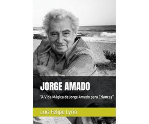 JORGE AMADO: “A Vida Mágica de Jorge Amado para Crianças”