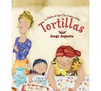 Jorge Argueta La Fiesta de Las Tortillas (Bilingual Edition) (Tascabile)
