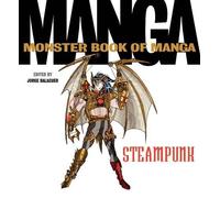 Jorge Balaguer The Monster Book of Manga Steampunk (Tascabile)