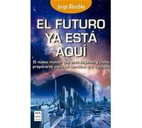Jorge Blaschke El Futuro YA Está Aquí (Tascabile)