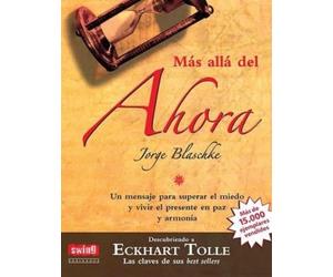 Jorge Blaschke Más Allá del Ahora: Descubriendo a Eckhart Tolle (Tascabile)