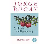 Jorge Bucay Das Buch der Begegnung (Tascabile)