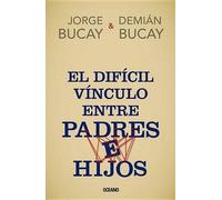 Jorge Bucay Demián Bucay El Difícil Vínculo Entre Padres E Hijos (Tascabile)