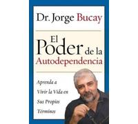 Jorge Bucay El Poder de la Autodependencia (Tascabile)