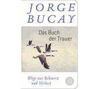 Jorge Bucay Lis Das Buch der Trauer: Wege aus Schmerz und Ver (Copertina rigida)