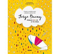 Jorge Bucay Ponle Color a Tu Vida (Tascabile)