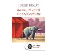 Jorge Bucay Ste Komm, ich erzähl dir eine Geschichte: Der Wel (Copertina rigida)