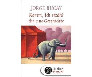 Jorge Bucay Ste Komm, ich erzähl dir eine Geschichte: Der Wel (Copertina rigida)