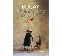 Jorge Bucay Un Cuento Triste No Tan Triste (Copertina rigida)