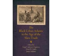 The Black Urban Atlantic in the Age of the Slave Trade (Tascabile)