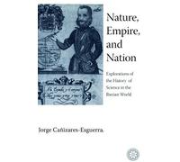 Jorge Cañizares-Esguerra Nature, Empire, and Nation (Tascabile)