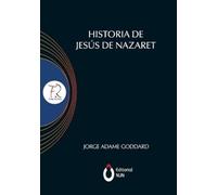 Jorge Carlos Adame Goddard Historia de Jesús de Nazaret (Tascabile)