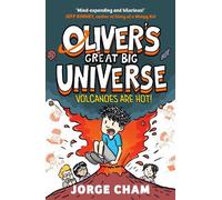 Jorge Cham Oliver's Great Big Universe: Volcanoes are Hot (Tascabile)