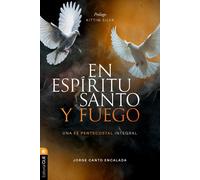 Jorge David Canto Encalada En Espíritu Santo Y Fuego (Tascabile)