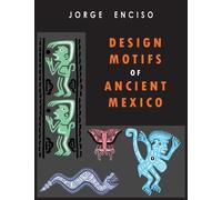 Jorge Enciso Design Motifs of Ancient Mexico (Tascabile)