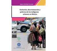 Jorge Enrique H Exclusión, discriminación y pobreza de los indígenas (Tascabile)