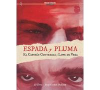Jorge Esteban U Espada y pluma: El capitán Contgreras y Lope de Vega: 71 (Histor