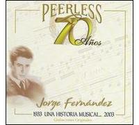Jorge Fernandez - 70 Anos Peerless Una Historia