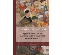 Jorge Flores The Mughal Padshah (Copertina rigida) Rulers & Elites