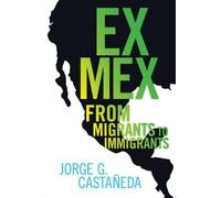 Jorge G. Castaneda Ex Mex (Tascabile)