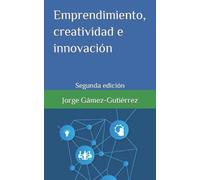 Jorge Gámez-Gutiérrez Emprendimiento, creatividad e innovación (Tascabile)