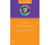 Jorge García Montaño El Arte de Estar Bien (Tascabile)