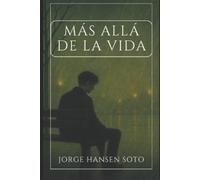 Jorge Hansen Soto Más Allá de la Vida (Tascabile)