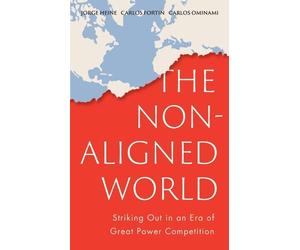 Jorge Heine Carlos Fortin Carlos Ominami The Non-Aligned World (Tascabile)